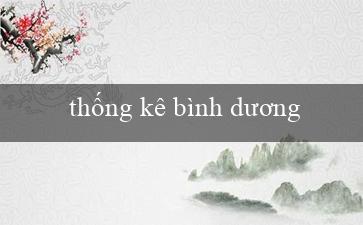 thống kê bình dương(Xổ số Miền Nam – Sự hứng khởi với cơ hội đổi đời!)