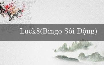 Luck8(Bingo Sôi Động)